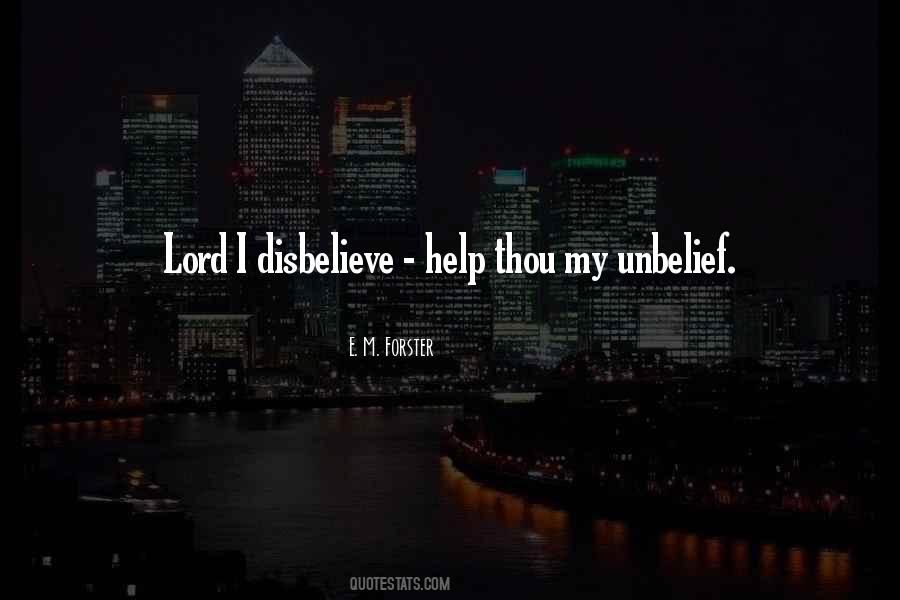 Lord Help My Unbelief Quotes #812909