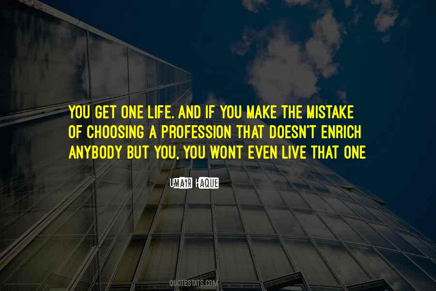 Quotes About Choosing To Live Life #1854539