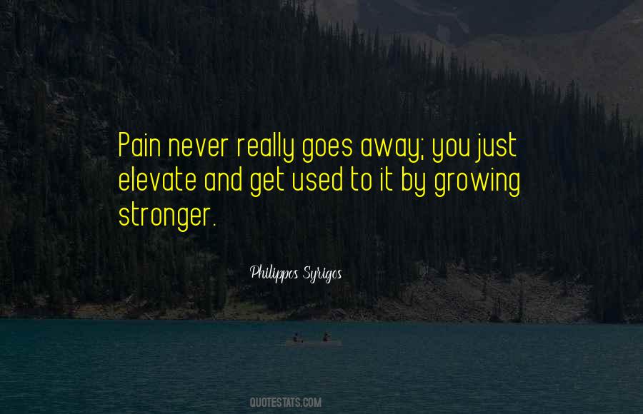 Quotes About Growing Stronger #412062