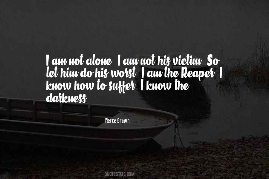Quotes About I Am Not Alone #1056505