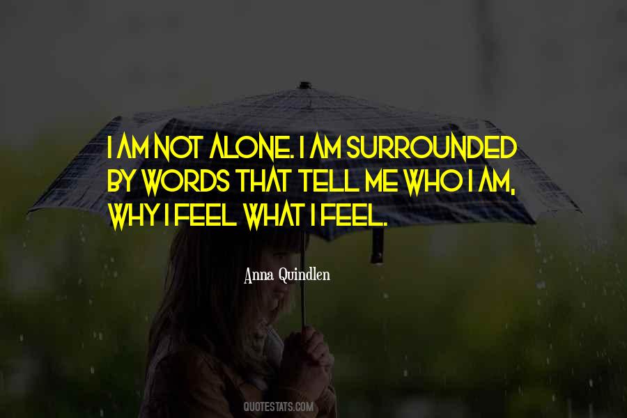 Quotes About I Am Not Alone #1643934