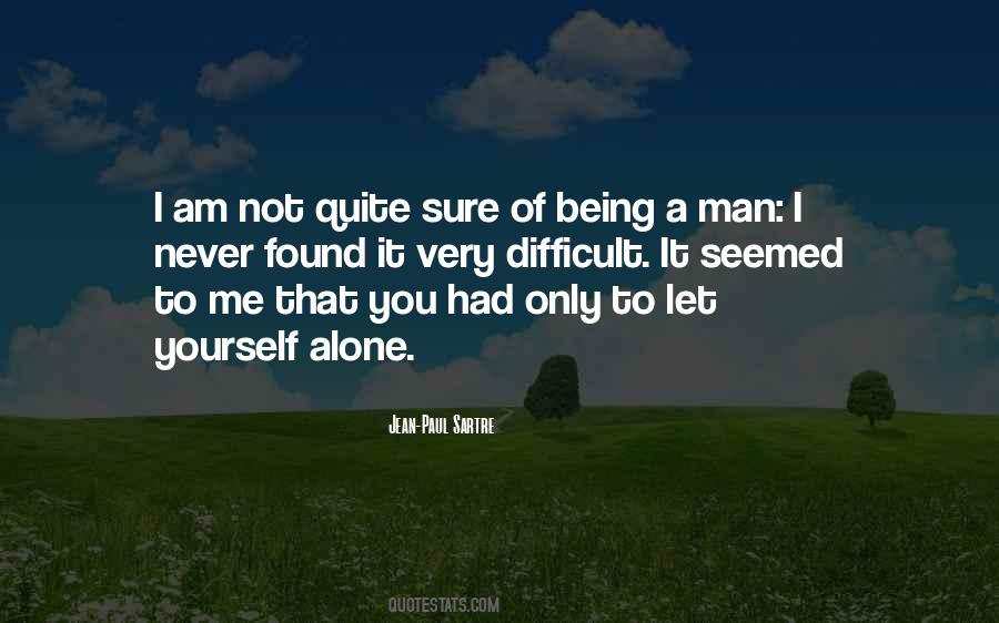 Quotes About I Am Not Alone #179573