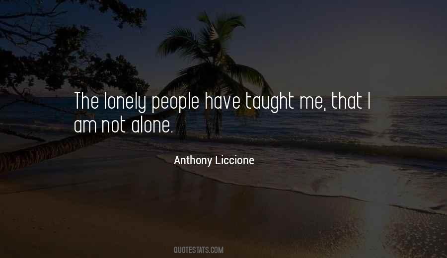 Quotes About I Am Not Alone #469471