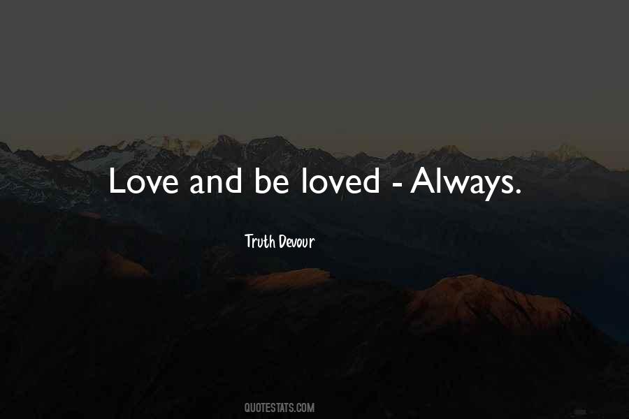 Love And Be Loved Quotes #1575064