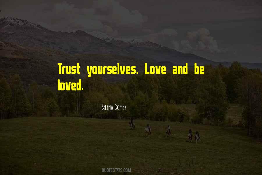 Love And Be Loved Quotes #219175