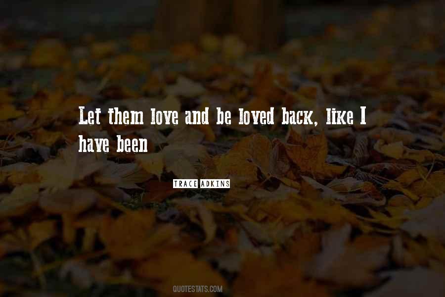 Love And Be Loved Quotes #382682