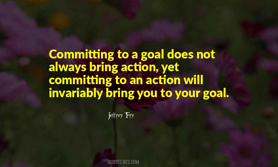 Quotes About Committing To A Goal #18493