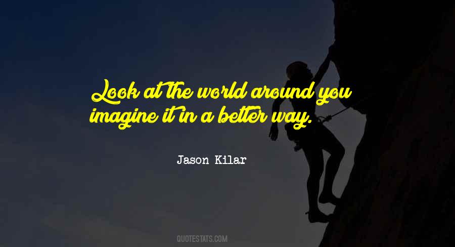 Quotes About A Better Way #1466976