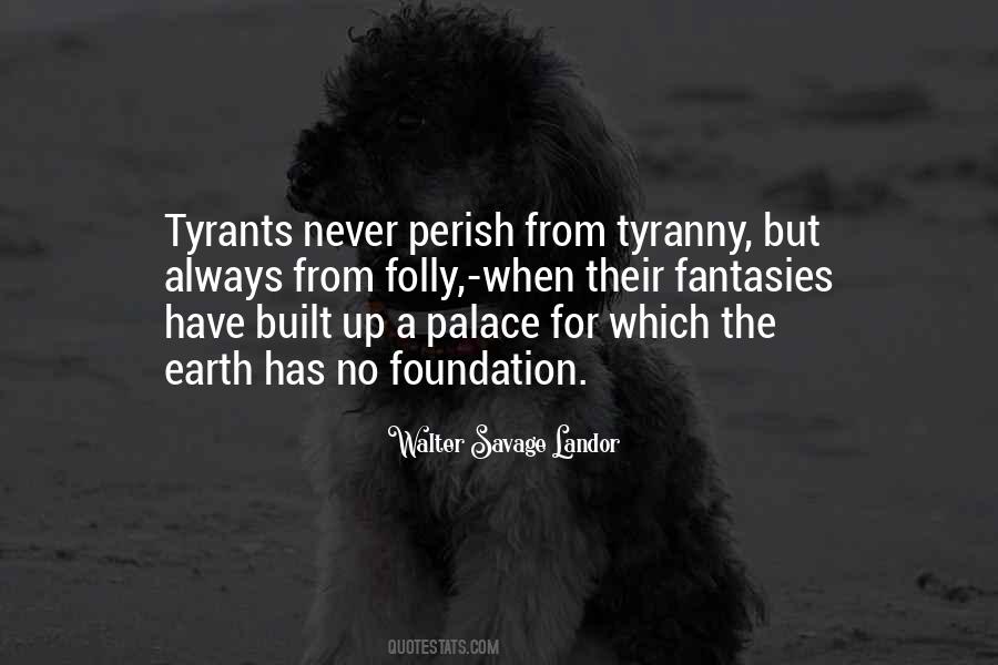 Quotes About Tyrants #1006149