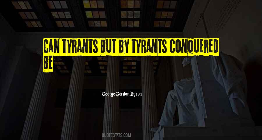 Quotes About Tyrants #1213338