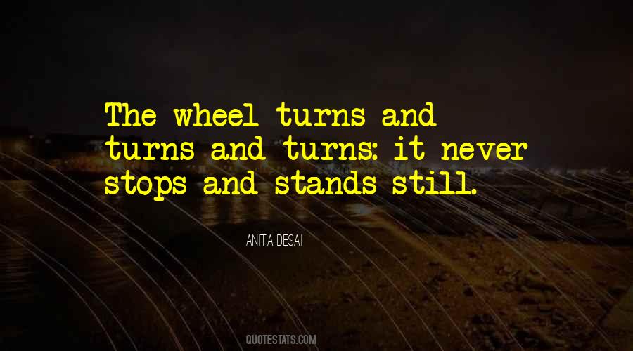 Quotes About The Wheel Turns #789813