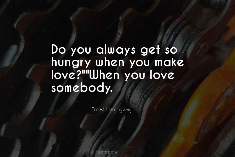 When You Love Somebody Quotes #820451