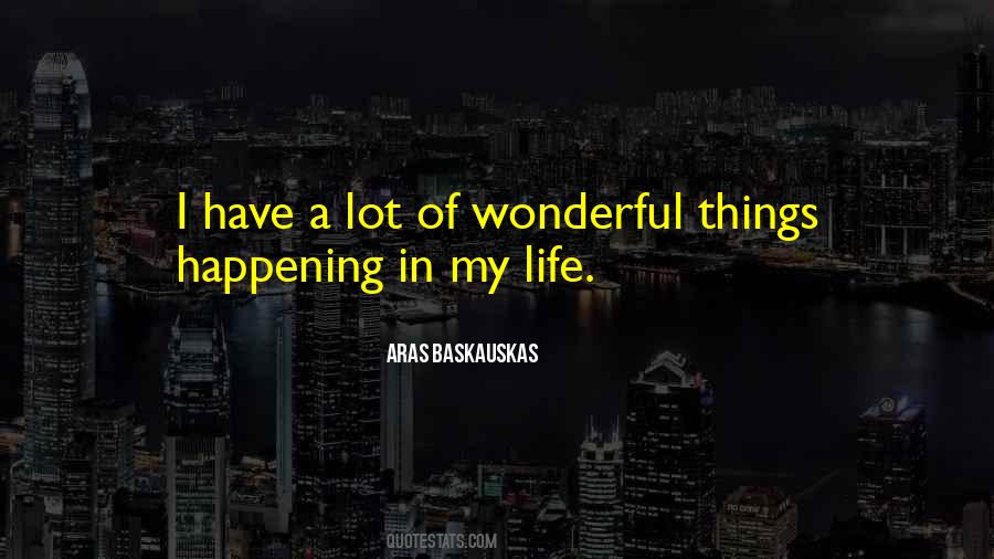 Quotes About Wonderful Things In Life #184432