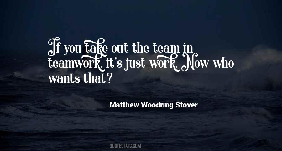 Teamwork Work Quotes #1159150