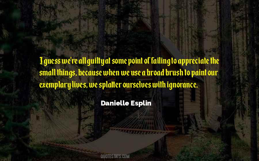 Quotes About All The Small Things #234939 Quotes About All The Small Things #234939
