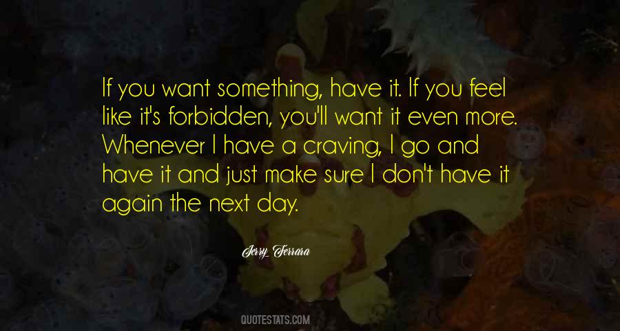 Quotes About Something Forbidden #1434960