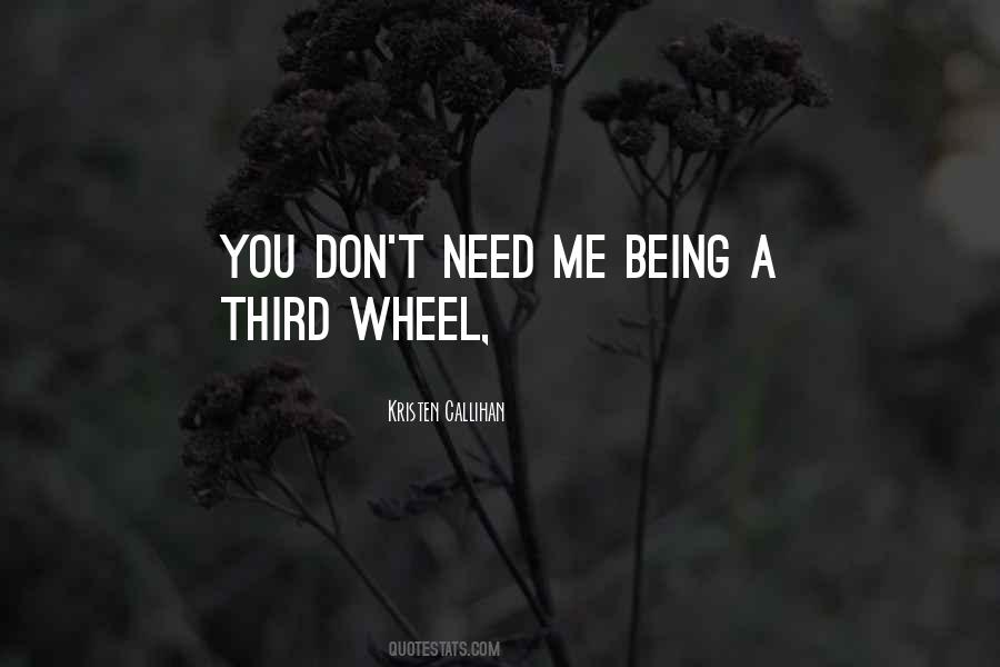 Quotes About Being A Third Wheel #1016521