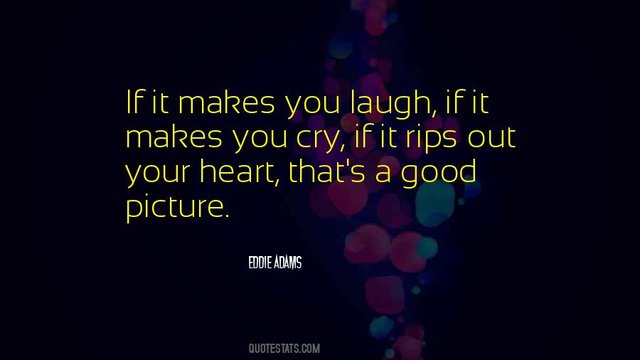 Quotes About Having A Good Heart #52172