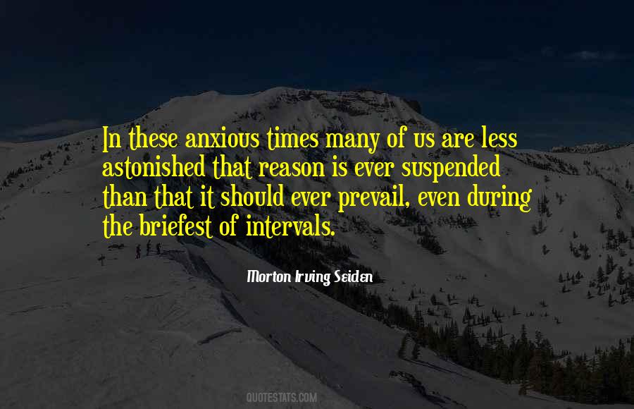 Quotes About Anxious Times #1127826