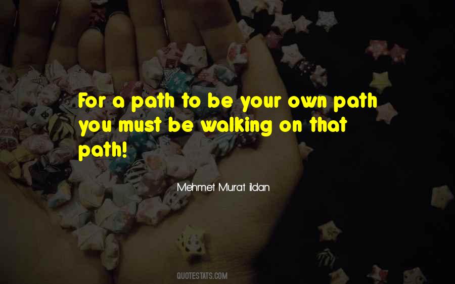 Quotes About Walking Your Own Path #1756997