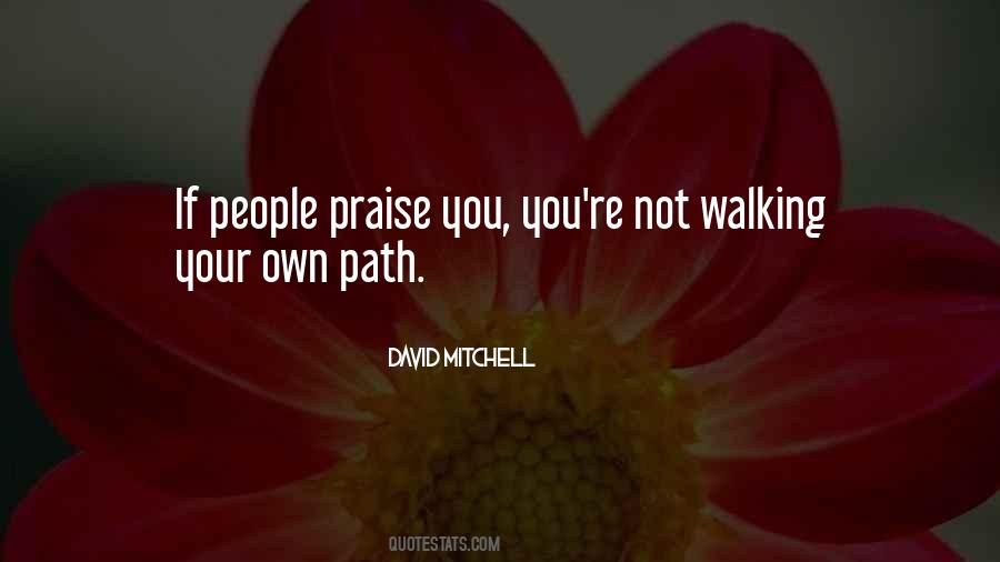 Quotes About Walking Your Own Path #662390