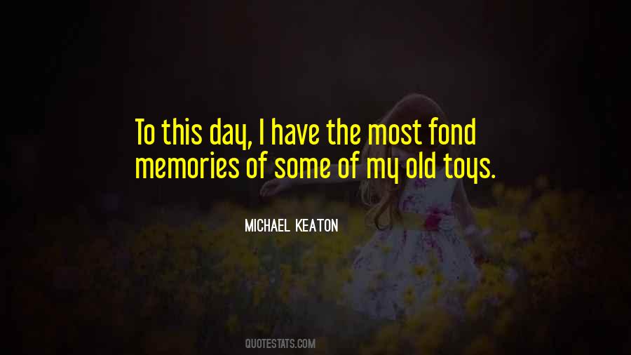 Quotes About Fond Memories #642244