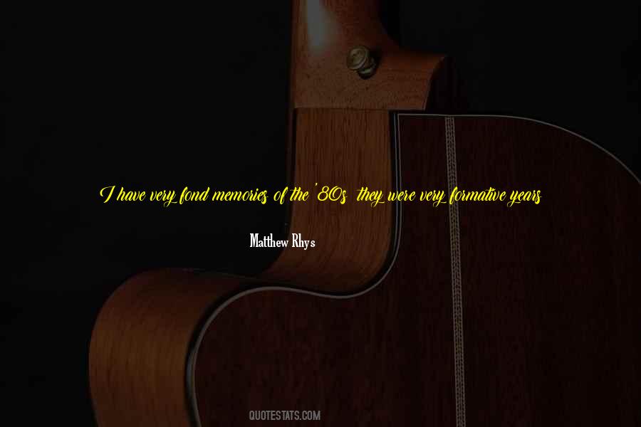 Quotes About Fond Memories #806456