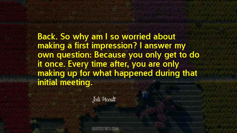 Quotes About Meeting You For The First Time #1853145