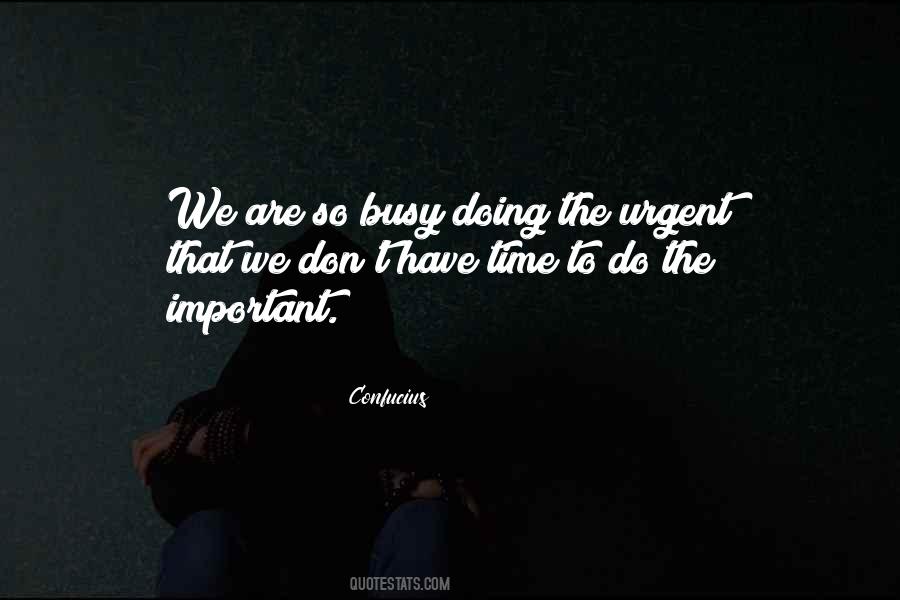 Quotes About Urgent And Important #1374318
