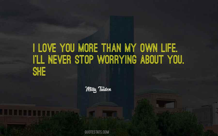 Quotes About Worrying About Someone You Love #824377
