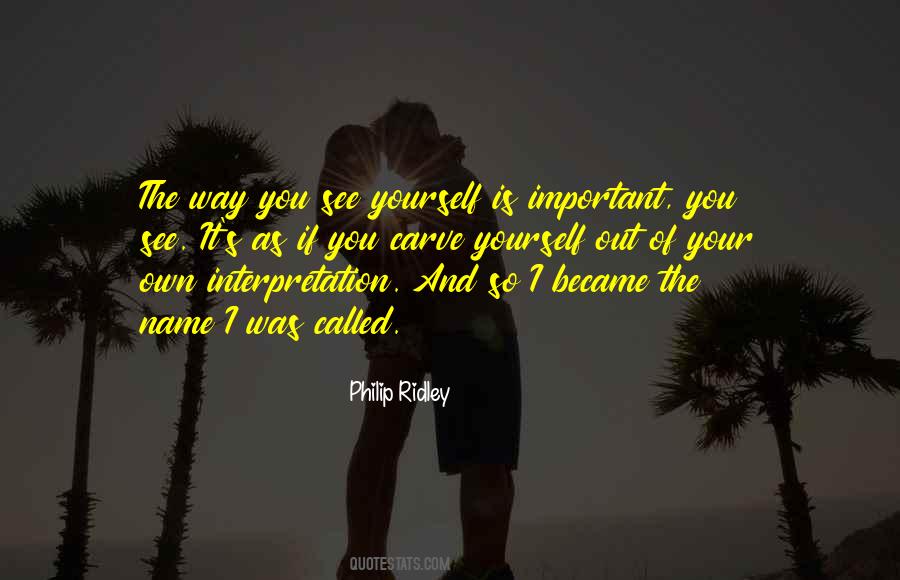 Way You See Yourself Quotes #1162171