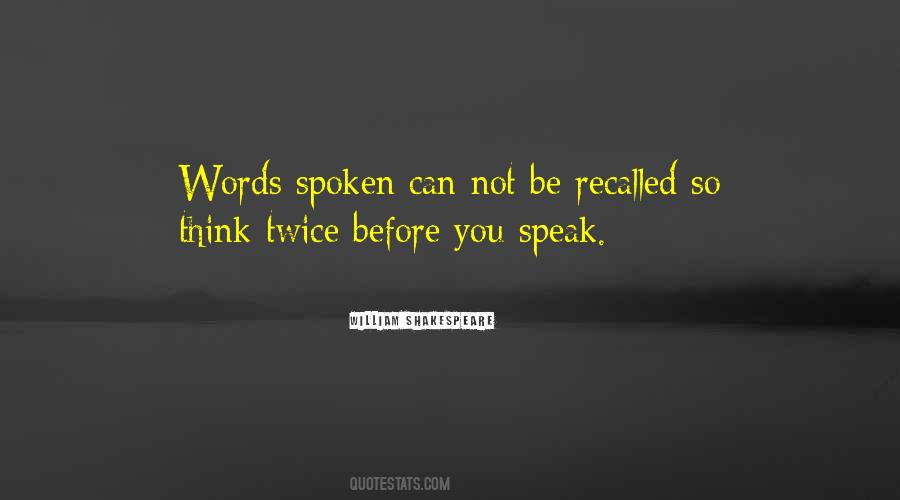 Quotes About Thinking Twice Before You Speak #291548