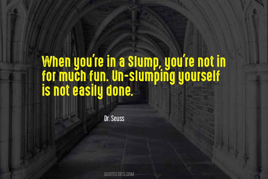 Quotes About Slumps #952471