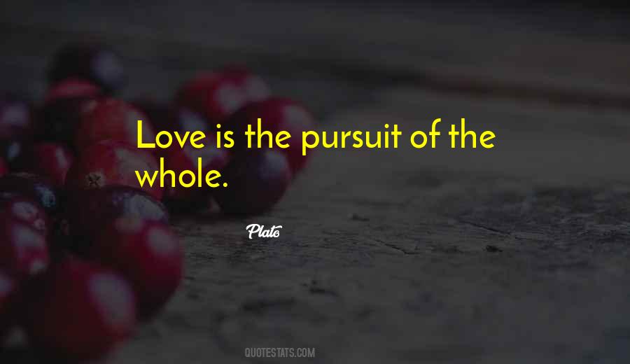 Quotes About Pursuit Of Love #1277056