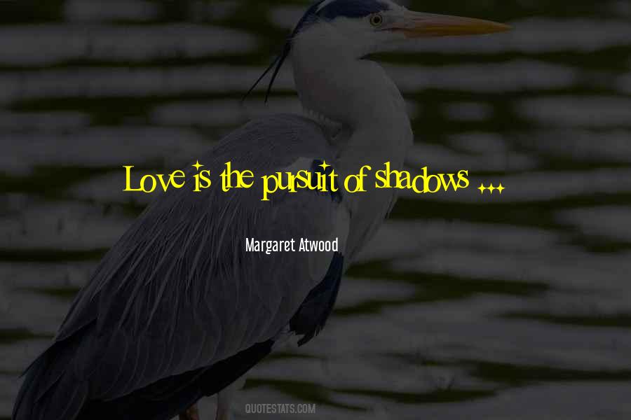 Quotes About Pursuit Of Love #1475598