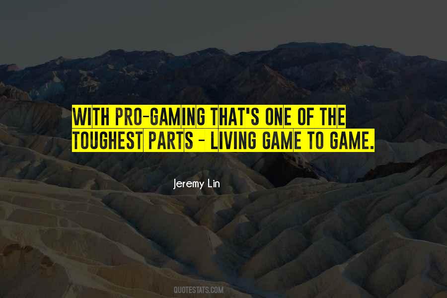 Gaming The Quotes #544995