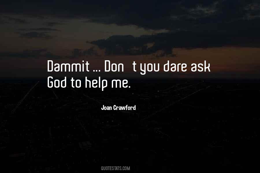 Dare To Ask Quotes #1591968