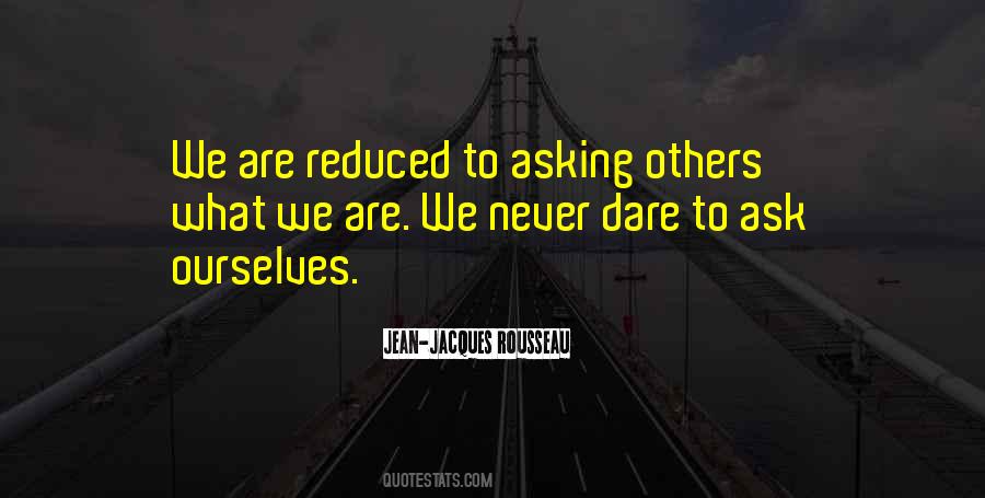 Dare To Ask Quotes #312421