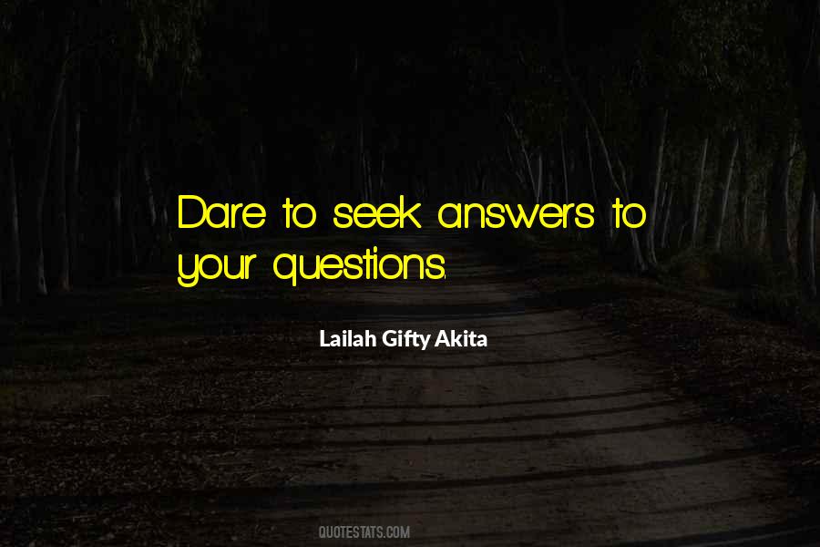 Dare To Ask Quotes #738913