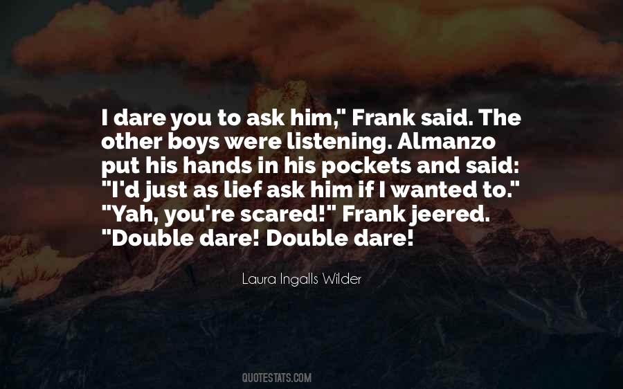 Dare To Ask Quotes #99630