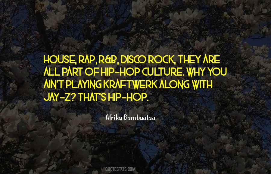 Quotes About Hip Hop Culture #1389958