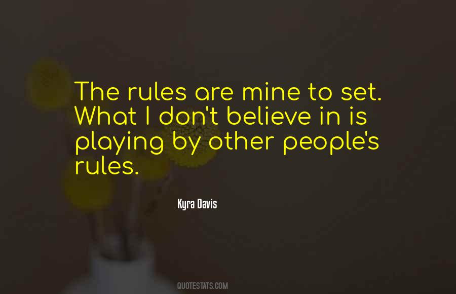 Quotes About Not Playing By The Rules #448508