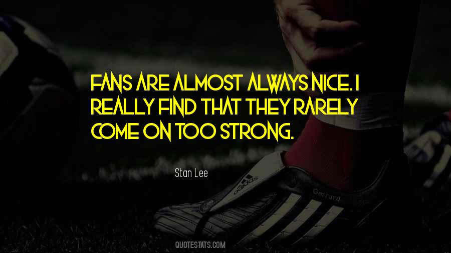 Quotes About Fans #1740507