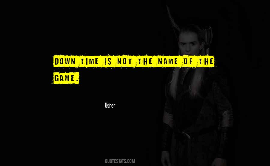 Name Of The Game Quotes #1643905