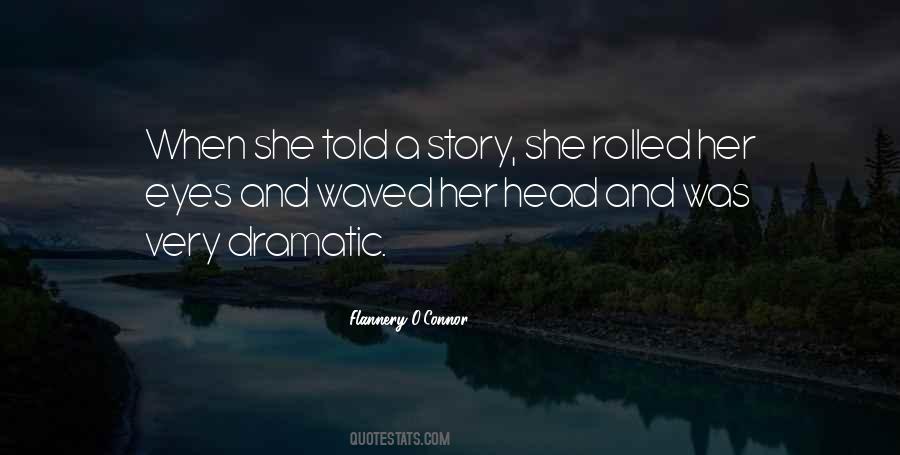 Dramatic Story Quotes #949468