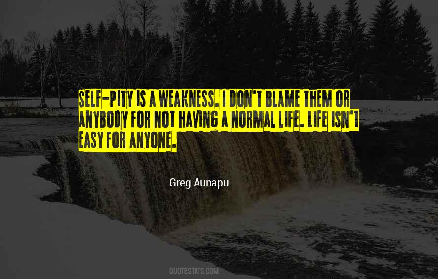 Quotes About Self Pity #977019