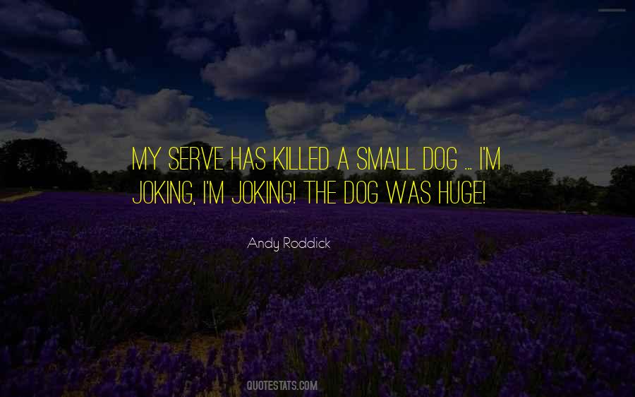 Quotes About Small Dogs #555767