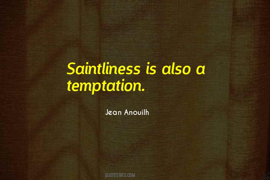 Quotes About Saintliness #1730580