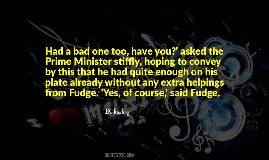 Quotes About Fudge #1003710