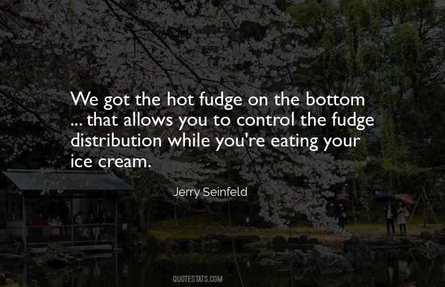 Quotes About Fudge #649071